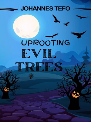 cover image of Uprooting Evil Trees